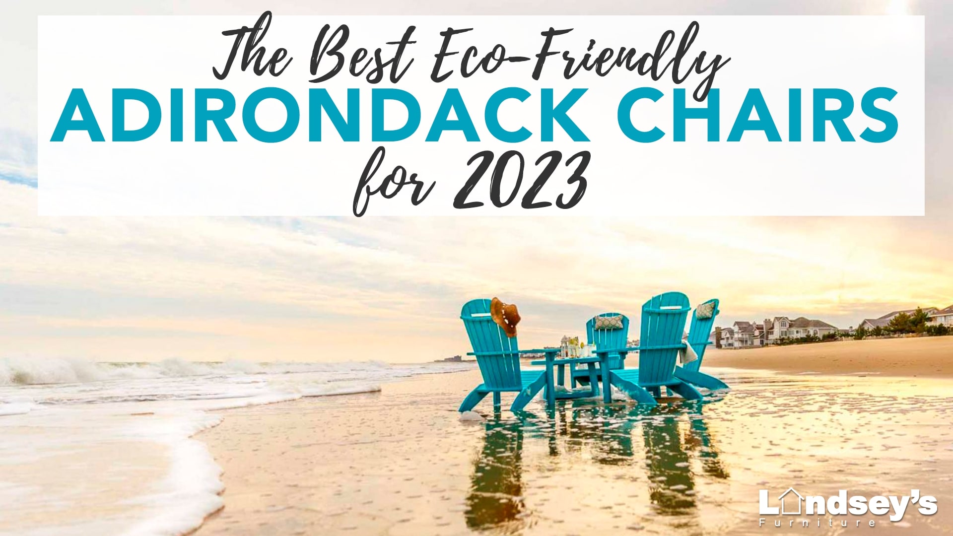 The Best Eco-Friendly Adirondack Chairs of 2023
